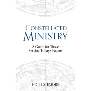 Equinox Publishing Ltd Constellated Ministry : A Guide For Those Serving Today'S Pagans