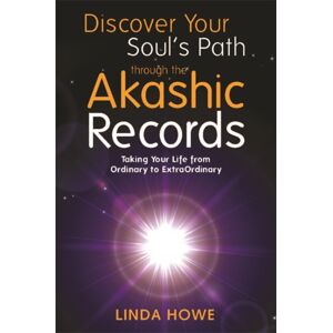 Hay House UK Ltd Discover Your Soul'S Path Through The Akashic Records : Taking Your Life From Ordinary To