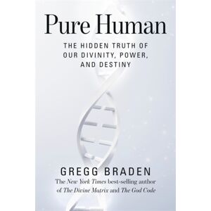 Hay House UK Ltd Pure Human : The Hidden Truth Of Our Divinity, Power And Destiny