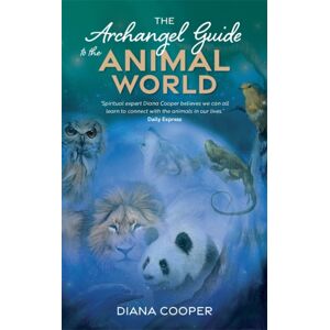 Hay House UK Ltd The Archangel Guide To The Animal World