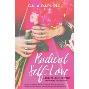 Hay House UK Ltd Radical Self-Love : A Guide To Loving Yourself And Living Your Dreams