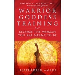 Hay House UK Ltd Warrior Goddess Training : Become The Woman You Are Meant To Be