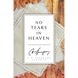 Christian Focus Publications Ltd No Tears In Heaven
