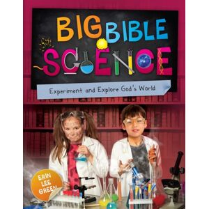 Christian Focus Publications Ltd Big Bible Science : Experiment And Explore God'S World