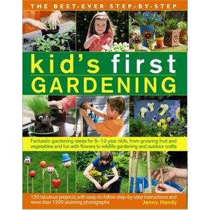Anness Publishing Ever Step-By-Step Kid'S First Gardening