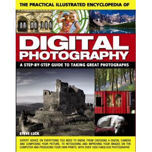 Anness Publishing Practical Illustrated Encyclopedia Of Digital Photography