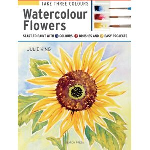 Search Press Ltd Take Three Colours: Watercolour Flowers : Start To Paint With 3 Colours, 3 Brushes And 9 Easy Projects