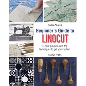 Search Press Ltd Beginner'S Guide To Linocut : 10 Print Projects With Top Techniques To Get You Started
