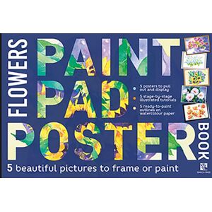 Search Press Ltd Paint Pad Poster Book: Flowers : 5 Beautiful Pictures To Frame Or Paint