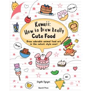 Search Press Ltd Kawaii: How To Draw Really Cute Food : Draw Adorable Animal Food Art In The Cutest Style Ever!