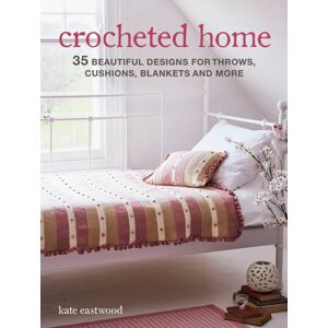 Ryland, Peters & Small Ltd Crocheted Home : 35 Beautiful Designs For Throws, Cushions, Blankets And More
