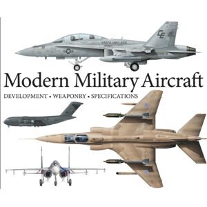 Amber Books Ltd Modern Military Aircraft : Development, Weaponry, Specifications