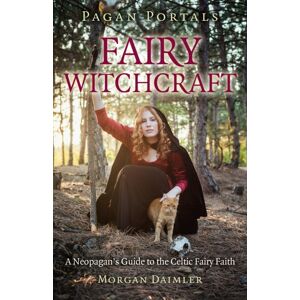 Collective Ink Pagan Portals - Fairy Witchcraft : A Neopagan'S Guide To The Celtic Fairy Faith