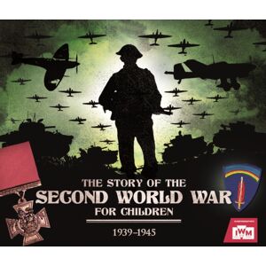 Hachette Children's Group The Story Of The Second World War For Children : 1939-1945