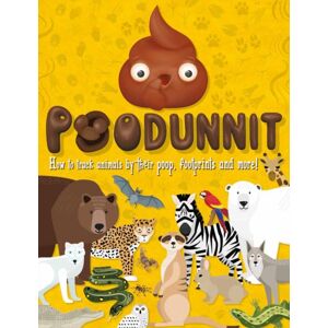 Hachette Children's Group Poodunnit : Track Animals By Their Poo, Footprints And More!