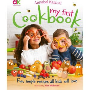 Hachette Children's Group Annabel Karmel'S My First Cookbook : Fun, Simple Recipes All Kids Will Love