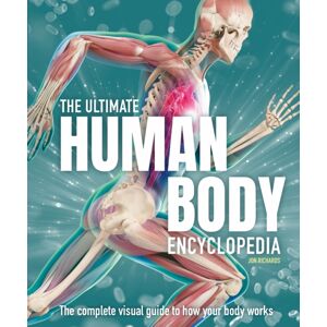 Hachette Children's Group The Ultimate Human Body Encyclopedia : The Complete Visual Guide