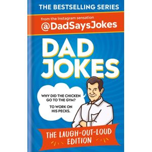 Octopus Publishing Group Dad Jokes: The Laugh-Out-Loud Edition : The Sixth Collection From The Instagram Sensation @dadsaysjokes