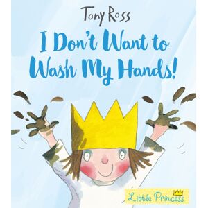 Andersen Press Ltd I Don'T Want To Wash My Hands!
