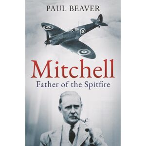 Elliott & Thompson Limited Mitchell : Father Of The Spitfire
