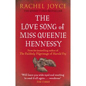 Transworld Publishers Ltd The Love Song Of Miss Queenie Hennessy : Or The Letter That Was Never Sent To Harold Fry