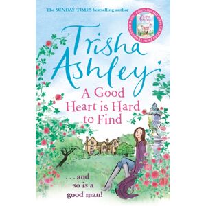 Transworld Publishers Ltd A Good Heart Is Hard To Find : The Hilarious And Charming Rom-Com From The Sunday Times seller