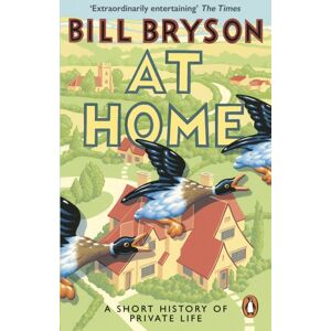 Transworld Publishers Ltd At Home : A Short History Of Private Life