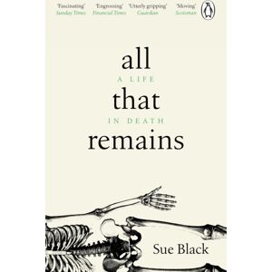 Transworld Publishers Ltd All That Remains : A Life In Death
