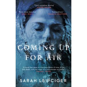 Transworld Publishers Ltd Coming Up For Air : A Remarkable True Story Richly Reimagined