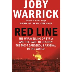 Transworld Publishers Ltd Red Line : The Unravelling Of Syria And The Race To Destroy The Most Dangerous Arsenal In The World