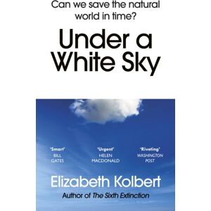 Vintage Publishing Under A White Sky : Can We Save The Natural World In Time?