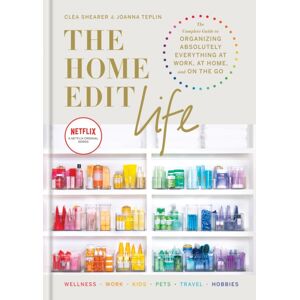Octopus Publishing Group The Home Edit Life : The Complete Guide To Organizing Absolutely Everything At Work, At Home And On The Go, A Netflix Original Series – Season 2 Now Showing On Netflix