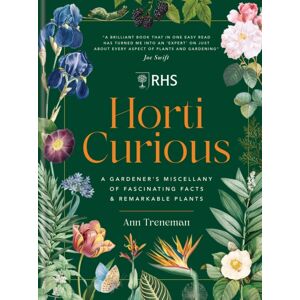 Octopus Publishing Group Rhs Horti Curious : A Gardener'S Miscellany Of Fascinating Facts & Remarkable Plants