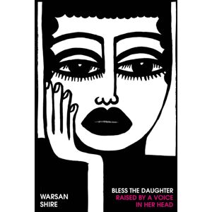 Vintage Publishing Bless The Daughter Raised By A Voice In Her Head : Shortlisted For The 2022 Felix Dennis Prize