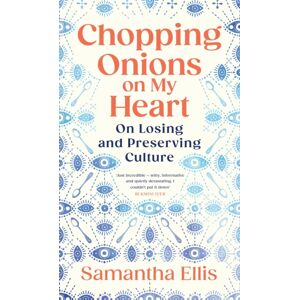 Vintage Publishing Chopping Onions On My Heart : On Losing And Preserving Culture