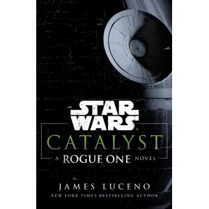 Cornerstone Star Wars: Catalyst : A Rogue One Novel