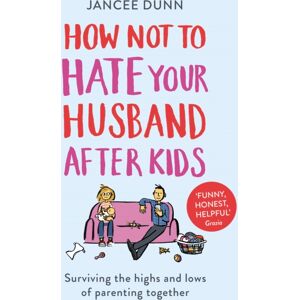 Cornerstone How Not To Hate Your Husband After Kids