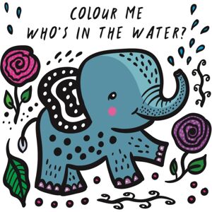 Quarto Publishing PLC Colour Me: Who'S In The Water? : Watch Me Change Colour In Water Volume 4