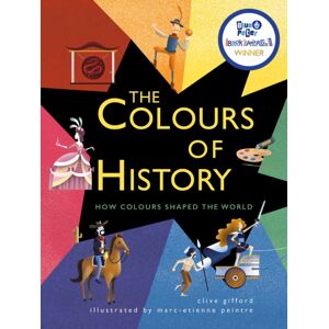 Quarto Publishing PLC The Colours Of History : How Colours Shaped The World