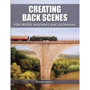 The Crowood Press Ltd Creating Back Scenes For Model Railways And Dioramas
