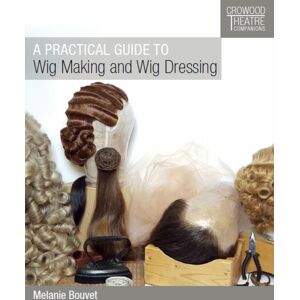 The Crowood Press Ltd Practical Guide To Wig Making And Wig Dressing