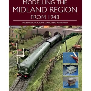 The Crowood Press Ltd Modelling The Midland Region From 1948
