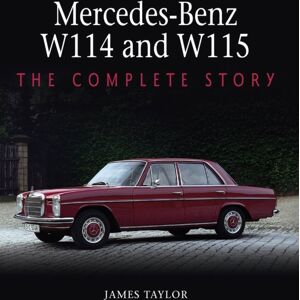 The Crowood Press Ltd Mercedes-Benz W114 And W115 : The Complete Story