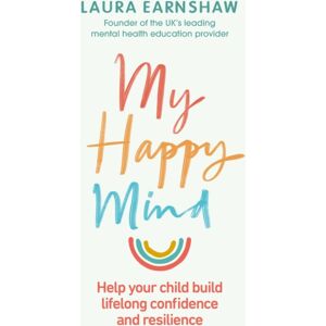 Ebury Publishing My Happy Mind : Help Your Child Build Life-Long Confidence And Resilience
