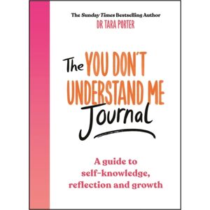 Bonnier Books Ltd The You Don'T Understand Me Journal : A Guide To Self-Knowledge, Reflection And Growth