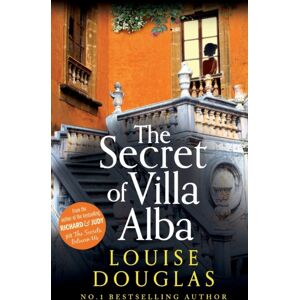 Boldwood Books Ltd The Secret Of Villa Alba : The Beautifully Written, Page-Turning Novel From Number 1 seller Louise Douglas