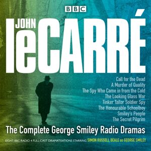 BBC Audio, A Division Of Random House The Complete George Smiley Radio Dramas : Bbc Radio 4 Full-Cast Dramatization