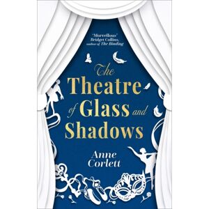 Bonnier Books Ltd The Theatre Of Glass And Shadows : The Immersive Novel About Power And Desire In A World Where Nothing Is Quite As It Seems