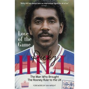 Pitch Publishing Ltd Love Of The Game : The Man Who Brought The Rooney Rule To The Uk