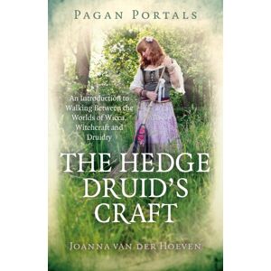 Collective Ink Pagan Portals - The Hedge Druid'S Craft : An Introduction To Walking Between The Worlds Of Wicca, Witchcraft And Druidry